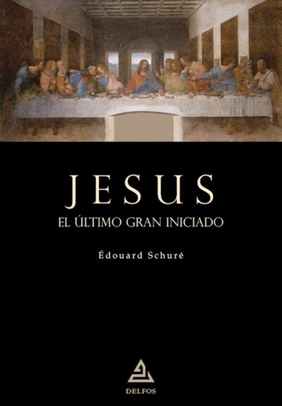 Jesús. El último gran Iniciado